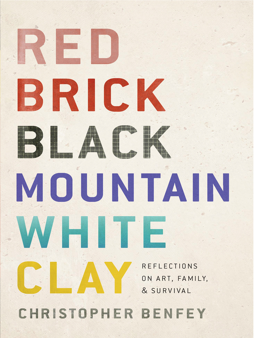 Title details for Red Brick, Black Mountain, White Clay by Christopher Benfey - Wait list